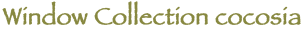 ウィンドウ コレクション ココシア